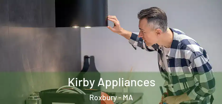Kirby Appliances Roxbury - MA