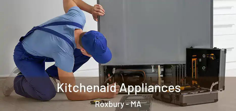 Kitchenaid Appliances Roxbury - MA