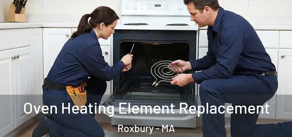 Oven Heating Element Replacement Roxbury - MA