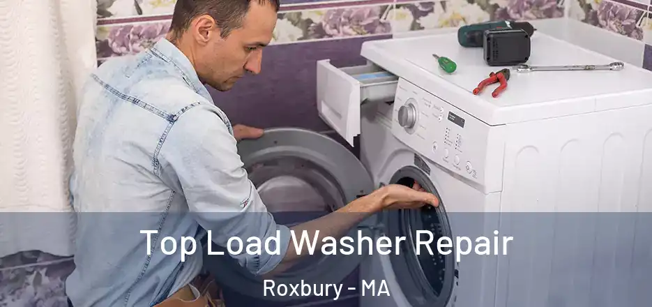  Top Load Washer Repair Roxbury - MA